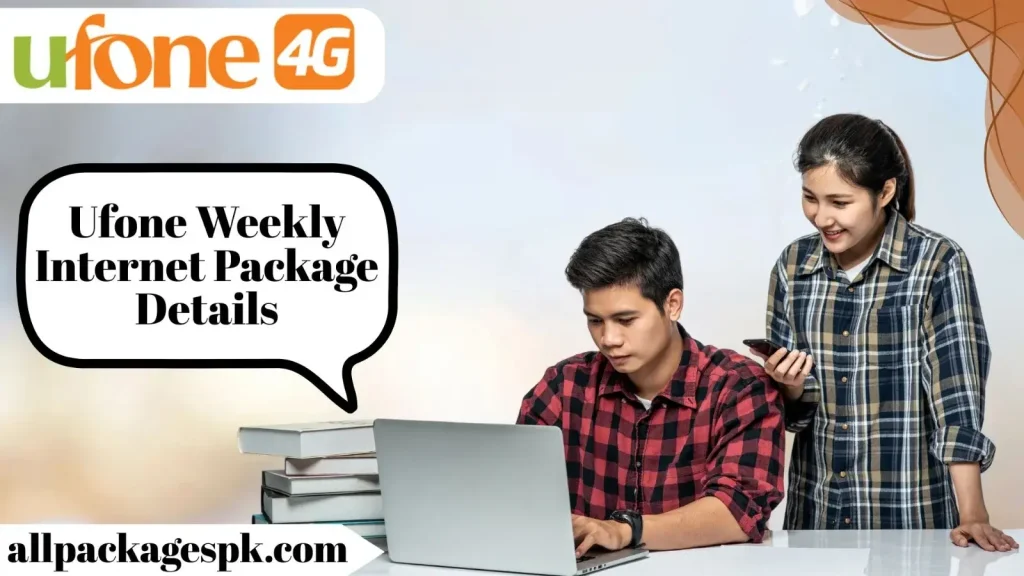 Ufone Weekly Internet Package Details