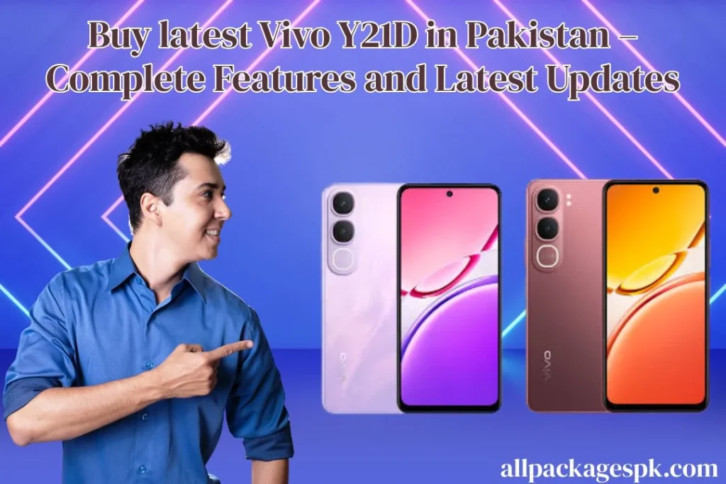 Buy latest Vivo Y21D in Pakistan – Complete Features and Latest Updates 2 1