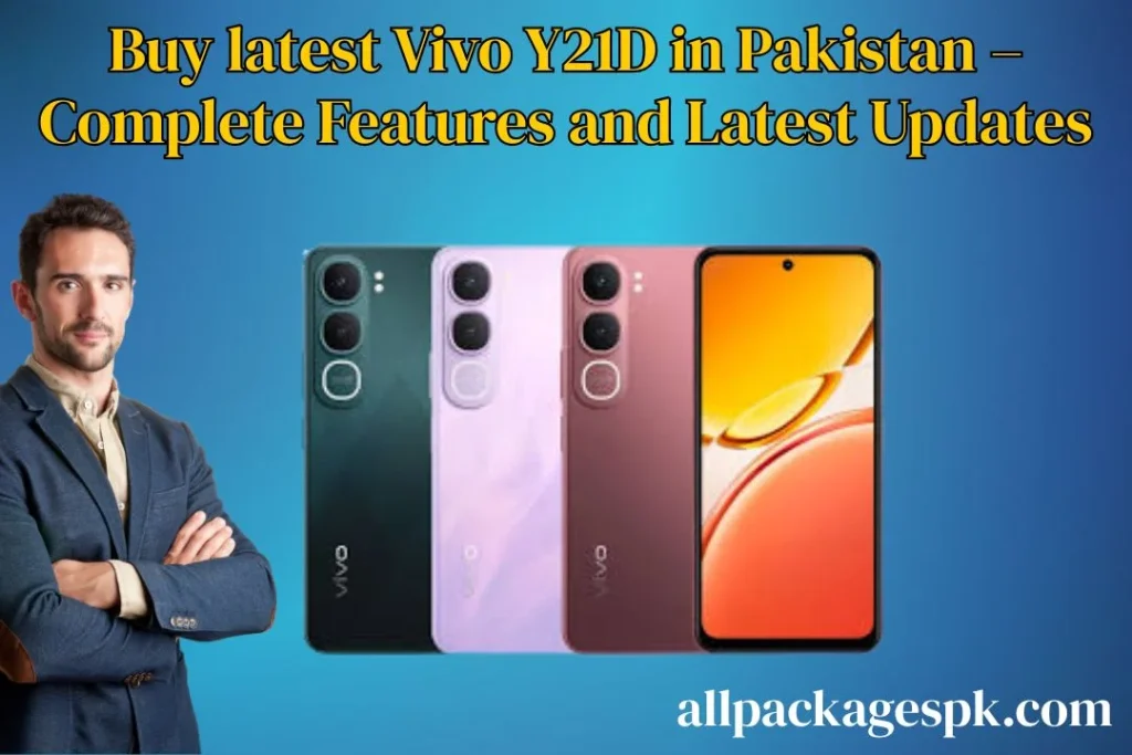 Buy latest Vivo Y21D in Pakistan – Complete Features and Latest Updates 3