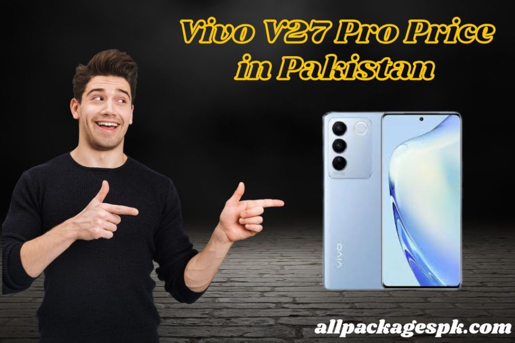 Latest Vivo V27 Pro Price in Pakistan