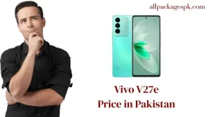 Vivo V27e Price in Pakistan