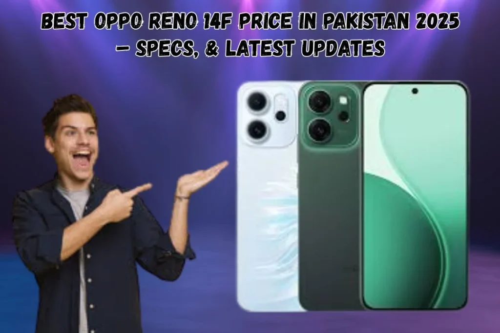 Best Oppo Reno 14F Price in Pakistan 2025 – Specs, & Latest Updates